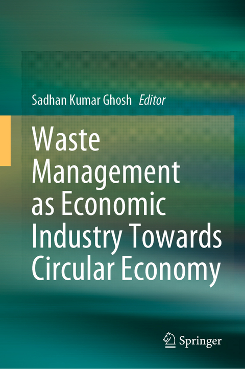 Waste Management as Economic Industry Towards Circular Economy - 