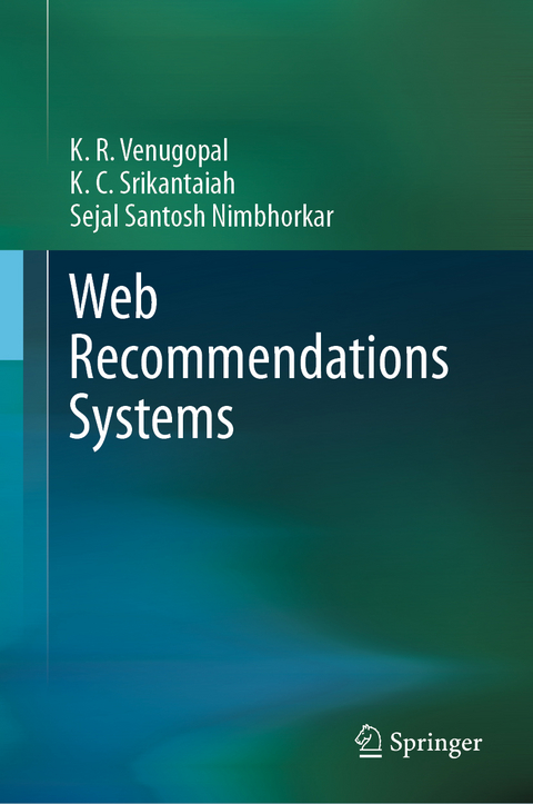 Web Recommendations Systems - K. R. Venugopal, K. C. Srikantaiah, Sejal Santosh Nimbhorkar