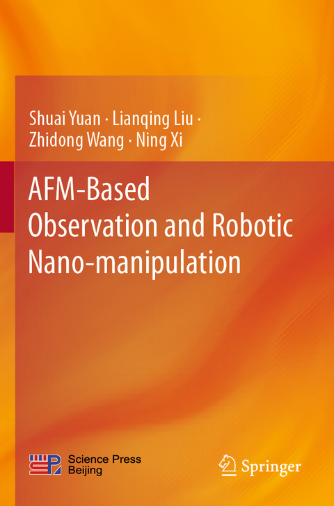 AFM-Based Observation and Robotic Nano-manipulation - Shuai Yuan, Lianqing Liu, Zhidong Wang, Ning XI