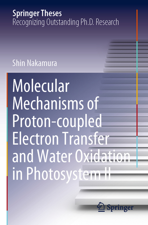 Molecular Mechanisms of Proton-coupled Electron Transfer and Water Oxidation in Photosystem II - Shin Nakamura