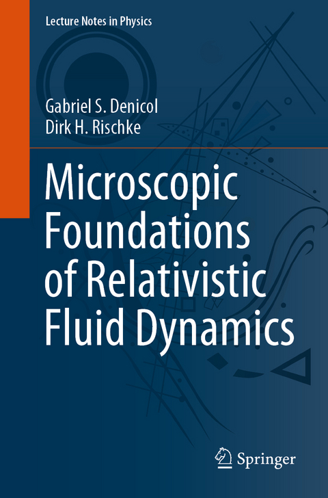 Microscopic Foundations of Relativistic Fluid Dynamics - Gabriel S. Denicol, Dirk H. Rischke