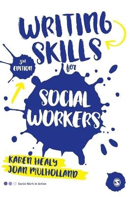 Writing Skills for Social Workers - Karen Healy, Joan Mulholland