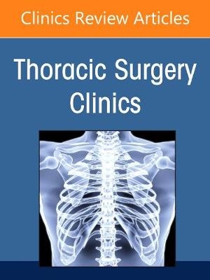 Lung Cancer 2021, Part 2, An Issue of Thoracic Surgery Clinics - 