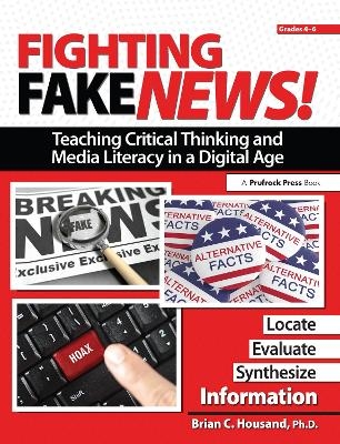 Fighting Fake News! Teaching Critical Thinking and Media Literacy in a Digital Age - Brian Housand