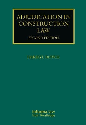 Adjudication in Construction Law - Darryl Royce