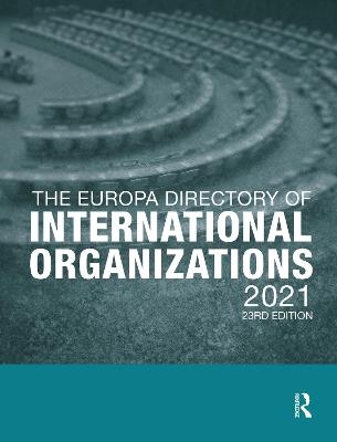 The Europa Directory of International Organizations 2021 - 
