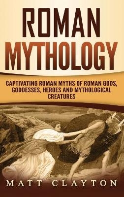 Roman Mythology - Matt Clayton