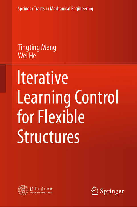 Iterative Learning Control for Flexible Structures - Tingting Meng, Wei He