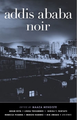 Addis Ababa Noir - 