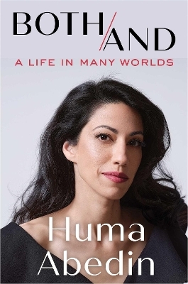 Both/And - Huma Abedin