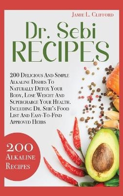 Dr. Sebi Recipes - Jamie L Clifford