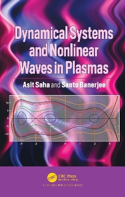 Dynamical Systems and Nonlinear Waves in Plasmas - Asit Saha, Santo Banerjee