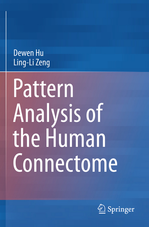 Pattern Analysis of the Human Connectome - Dewen Hu, Ling-Li Zeng