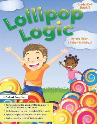 Lollipop Logic - Bonnie L. Risby, Robert Risby II