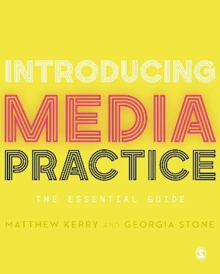 Introducing Media Practice - Matthew Kerry, Georgia Stone