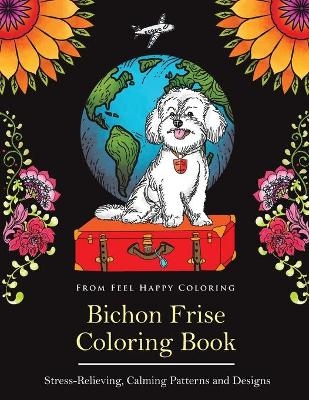 Bichon Frise Coloring Book -  Feel Happy Coloring