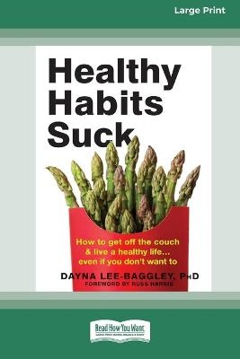 Healthy Habits Suck - Dayna Lee- Baggley
