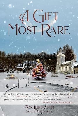 A Gift Most Rare - Tom Leihbacher