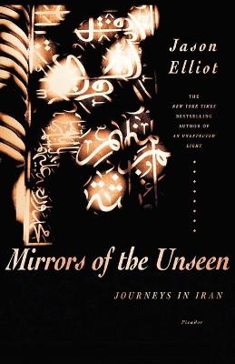 Mirrors of the Unseen - Jason Elliot