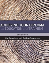 Achieving your Diploma in Education and Training - Gould, Jim; Roffey-Barentsen, Jodi