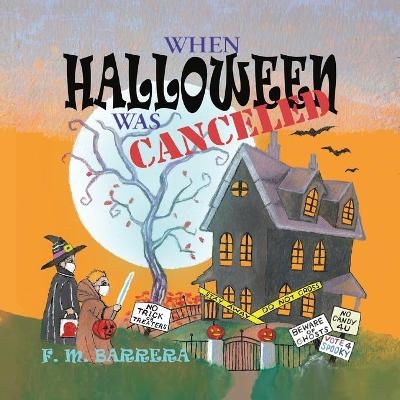 When Halloween Was Canceled - F M Barrera