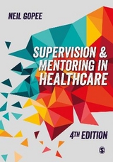 Supervision and Mentoring in Healthcare - Gopee, Neil