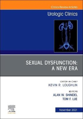 Sexual Dysfunction: A New Era, An Issue of Urologic Clinics - 