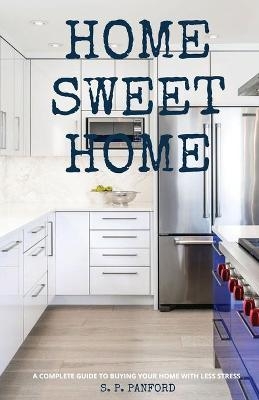 Home Sweet Home - S P Panford