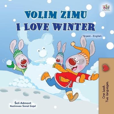 I Love Winter (Serbian English Bilingual Children's Book - Latin Alphabet) - Shelley Admont, KidKiddos Books