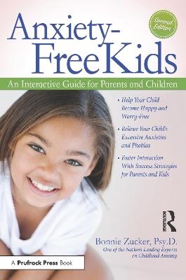 Anxiety-Free Kids - Bonnie Zucker