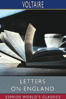 Letters on England (Esprios Classics) -  Voltaire