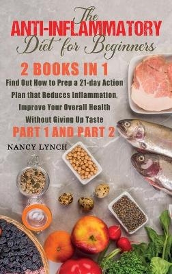 Anti-Inflammatory Diet for Beginners - Nancy Lynch