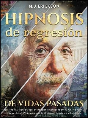 Hipnosis de regresión de vidas pasadas - M J Erickson