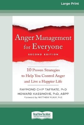 Anger Management for Everyone - Raymond Chip Tafrate, Howard Kassinove