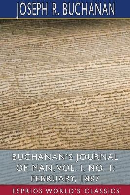 Buchanan's Journal of Man, Vol. I, No. 1 - Joseph R Buchanan