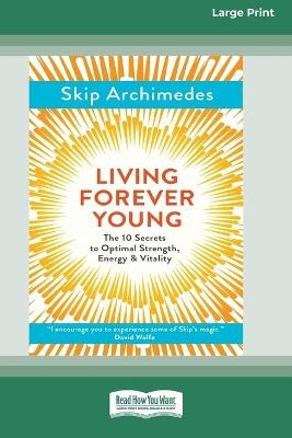 Living Forever Young - Skip Archimedes