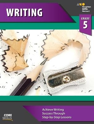 Core Skills Writing Workbook Grade 5 -  Houghton Mifflin Harcourt