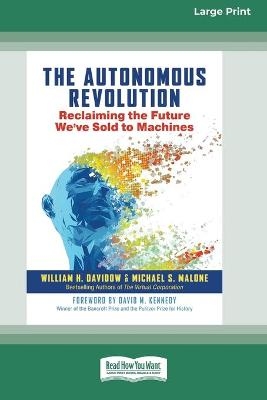 The Autonomous Revolution - William Davidow, Michael Malone