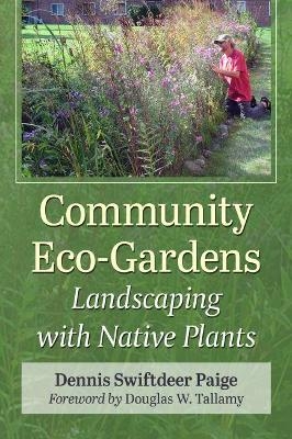 Community Eco-Gardens - Dennis Swiftdeer Paige