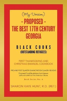 (My Version) - Proposed - the Best 17Th Century Georgia Black Cooks - Sharon Kaye Hunt R D (Ret )
