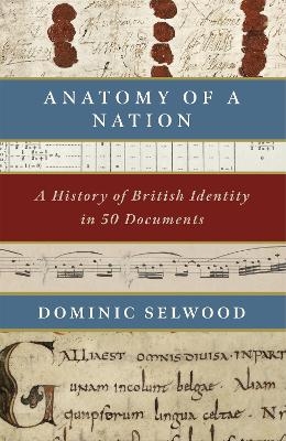 Anatomy of a Nation - Dominic Selwood