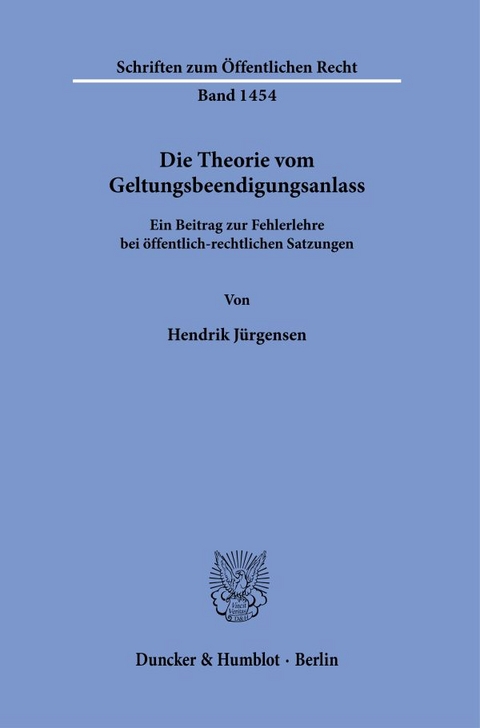 Die Theorie vom Geltungsbeendigungsanlass. - Hendrik Jürgensen