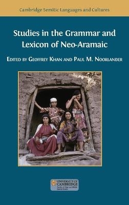 Studies in the Grammar and Lexicon of Neo-Aramaic - 