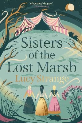 Sisters of the Lost Marsh - Lucy Strange