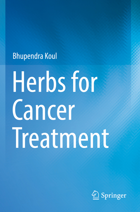 Herbs for Cancer Treatment - Bhupendra Koul