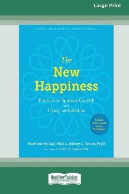 The New Happiness - Matthew McKay, Jeffrey C Wood
