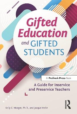 Gifted Education and Gifted Students - Kelly Margot, Jacque Melin