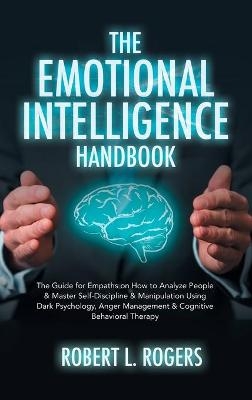 The Emotional Intelligence Handbook - Robert L Rogers