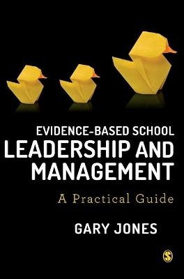 Evidence-based School Leadership and Management - Gary Jones