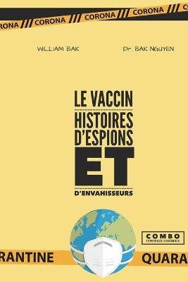 Le Vaccin - William Bak, Dr Bak Nguyen